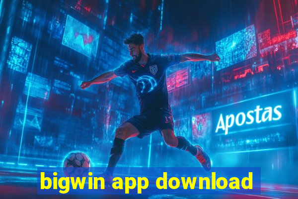 bigwin app download